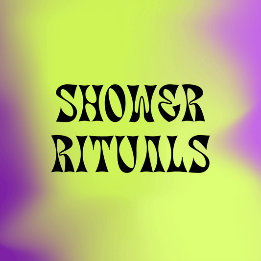 Shower Rituals